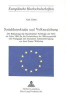 Sozialdemokratie Und Volkserziehung: Die Bedeutung Des Mannheimer Parteitags Der SPD Im Jahre 1906 Fuer Die Entwicklung Der Bildungspolitik Und Paedag 3261916621 Book Cover