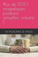 Plus de 500 magnifiques positions sexuelles, volume 1 (French Edition) B0GPPRYN53 Book Cover