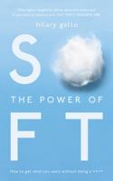 Power of Soft, The (Lead Title) 1783521392 Book Cover