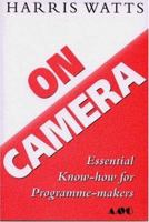 On Camera: Essential Know-How for Program-Makers 095075823X Book Cover