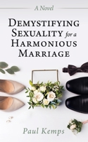 Demystifying Sexuality for a Harmonious Marriage 1662878095 Book Cover