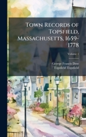 Town Records of Topsfield, Massachusetts, 1659-1778 1024110583 Book Cover
