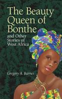 The Beauty Queen of Bonthe and Other Stories of West Africa 1721926569 Book Cover