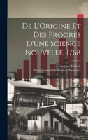 De L'Origine et des Progrès d'une Science Nouvelle, 1768 102217603X Book Cover