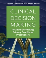 Clinical Decision Making for Adult-Gerontology Primary Care Nurse Practitioners 1284065804 Book Cover