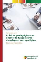 Praticas Pedagogicas No Ensino de Funcao: Uma Abordagem Antropologica 3639756258 Book Cover