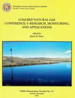 Coalbed Natural Gas Conference I: Research, Monitoring, and Applications: [August 17-19, 2004, Wyoming Union, University of Wyoming, Laramie, Wyoming] 1884589383 Book Cover
