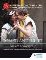 Globe Education Shakespeare: Romeo and Juliet for Wjec Eduqas GCSE English Literature 1471854884 Book Cover