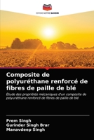 Composite de polyuréthane renforcé de fibres de paille de blé: Étude des propriétés mécaniques d'un composite de polyuréthane renforcé de fibres de paille de blé 6203568031 Book Cover