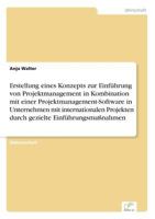 Erstellung Eines Konzepts Zur Einfuhrung Von Projektmanagement in Kombination Mit Einer Projektmanagement-Software in Unternehmen Mit Internationalen Projekten Durch Gezielte Einfuhrungsmassnahmen 3838665295 Book Cover