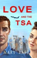 Love and the Tsa 0985846550 Book Cover