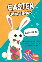 Easter Joke Book: A Hilarious & Fun Easter gifts for kids and Easter Basket Stuffers for Boys, Girls, and Teens B08Y4FHSSZ Book Cover