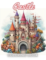 Castle Coloring Book for Adult: 100+ Amazing Coloring Pages for All Ages B0CQFXBSBN Book Cover