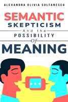 Semantic Skepticism and the Possibility of Meaning 1835204082 Book Cover