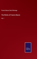 The Works of Francis Bacon: Vol. I 3375134010 Book Cover