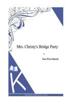 Mrs. Christy's Bridge Party 1494800527 Book Cover