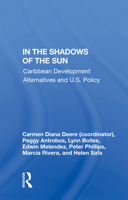 In The Shadows Of The Sun: Caribbean Development Alternatives And U.s. Policy (Caribbean Development Alternatives & U.) 0367003805 Book Cover