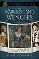 Warriors and Wenches: Sex and Power in Women's History 1473899362 Book Cover