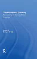 The Household Economy: Reconsidering the Domestic Mode of Production 0367292882 Book Cover