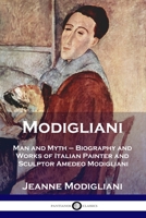 Modigliani:Man and Myth 1789872871 Book Cover