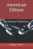 American Elitism: The Ideology of Oppression B08GBHDVK3 Book Cover