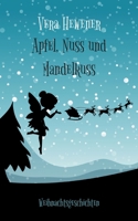 Apfel, Nuss und Mandelkuss: Weihnachtsgeschichten 3756223779 Book Cover