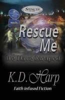 Rescue Me: We Have Escaped 1503004252 Book Cover