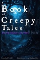 A Book Of Creepy Tales: For The Sinister And Sweet B0F3P4LZ4S Book Cover