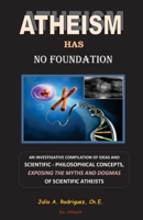 Atheism Has No Foundation 1939317010 Book Cover