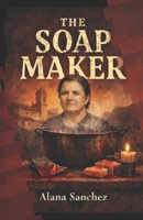 The Soap Maker: The True Crime Story Of The Soap-Maker Of Correggio B0GBVVXXL3 Book Cover