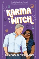 Karma is a Witch: A Supernatural Small Town Rom-Com (Deadlights Cove) B0CGL9T5DX Book Cover