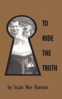 To Hide the Truth 0976779382 Book Cover