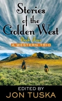 Book 4: Stories of the Golden West : A Western Trio