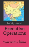 Executive Operations: War with China B0CGDQQ74P Book Cover