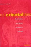 U.S. Orientalisms: Race, Nation, and Gender in Literature, 1790-1890 0472087746 Book Cover