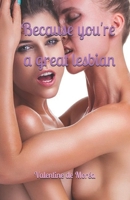 Because you're a great lesbian B0F261C12S Book Cover
