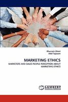 MARKETING ETHICS: MARKETERS AND SALES PEOPLE PERCEPTION ABOUT MARKETING ETHICS 3843369275 Book Cover