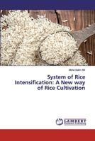 System of Rice Intensification: A New way of Rice Cultivation 6200005575 Book Cover