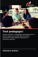 Test pedagogici: Aspetti scientifici e metodologici dell'applicazione al fine di migliorare la qualità della formazione professionale degli studenti ... di istruzione superiore 6203160512 Book Cover