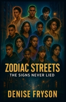 Zodiac Streets: The Signs Never Lied B0FL5GTX6H Book Cover