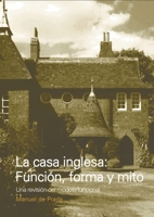 La casa inglesa: Función, forma y mito (Spanish Edition) 987584330X Book Cover
