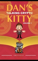 Dan's Talking Crypto Kitty: Volume 1 null Book Cover