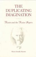 The Duplicating Imagination: Twain and the Twain Papers 0271026529 Book Cover