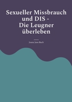 Sexueller Missbrauch und DIS: Die Leugner überleben 375681923X Book Cover