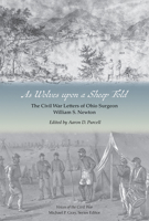 As Wolves upon a Sheep Fold: The Civil War Letters of Ohio Surgeon William S. Newton 1621907201 Book Cover