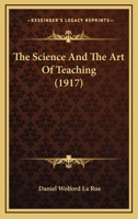 The Science and the Art of Teaching 1165115824 Book Cover
