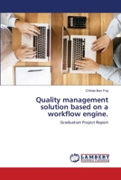Quality management solution based on a workflow engine.: Graduation Project Report 6202816198 Book Cover