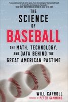 The Science of Baseball: The Math, Technology, and Data Behind the Great American Pastime 1510768971 Book Cover