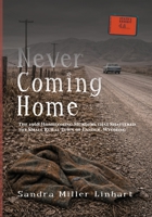 Never Coming Home: The 1968 Homecoming Murders that Shattered the Small Rural Town of Lander, Wyoming 1938505875 Book Cover
