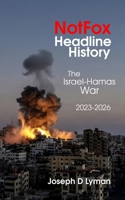 NotFox Headline History : The Israel-Hamas War 2023-2026 1736373978 Book Cover